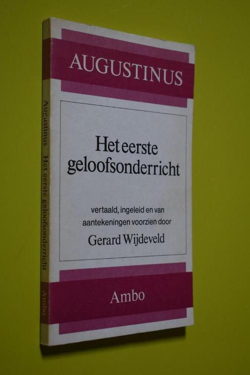 Augustinus -Het eerste geloofsonderricht -1982- G. Wijdeveld, Boeken, Godsdienst en Theologie, Zo goed als nieuw, Christendom | Katholiek