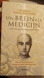 Uw brein als medicijn - David Servan-Schreiber - Boek, Ophalen of Verzenden, Zo goed als nieuw