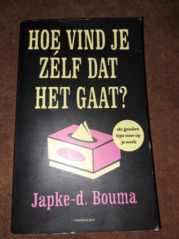 Japke-D. Bouma - Hoe vind je zelf dat het gaat? beschikbaar voor biedingen
