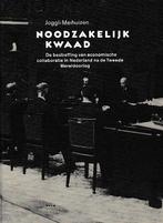 Joggli Meihuizen Noodzakelijk kwaad Economische collaboratie, Boeken, Tweede Wereldoorlog, Joggli Meihuizen Noodzakelijk kwaad Economische collaboratie