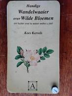 WANDELWAAIER OVER WILDE BLOEMEN -- KEES KERVELS, Ophalen of Verzenden, Gelezen, Bloemen, Planten en Bomen