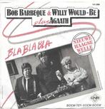 Vinyl Single Bob Barbeque & Willy Would-Be plus Agaath, Ophalen of Verzenden, Gebruikt