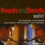 Reeds And Deeds – Wailin' (2005), Ophalen of Verzenden, 1980 tot heden, Zo goed als nieuw, Jazz