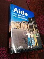 Ubald Kuijpers - Aide. Het Geheim van Versailles, Ophalen of Verzenden, Zo goed als nieuw, Ubald Kuijpers
