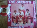 shorts - comment ça va 19a, Cd's en Dvd's, Vinyl Singles, Nederlandstalig, Ophalen of Verzenden, 7 inch, Zo goed als nieuw