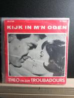 Theo en zijn Troubadours - Kijk in m'n ogen, Ophalen of Verzenden, Gebruikt, Overige formaten, Levenslied of Smartlap