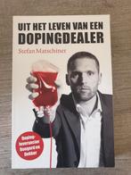 Uit het leven van een dopingdealer - Stefan Matschiner, Ophalen of Verzenden, Gelezen, Stefan Matschiner