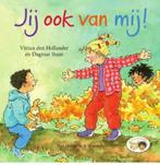 Jij ook van mij! - Vivian den Hollander - Dagmar Stam, Jongen of Meisje, Ophalen of Verzenden, Fictie algemeen, Zo goed als nieuw