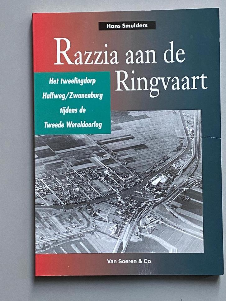 Razzia aan de Ringvaart Het tweelingdorp Halfweg/Zwanenburg, Verzamelen, Militaria | Tweede Wereldoorlog, Overige soorten, Boek of Tijdschrift