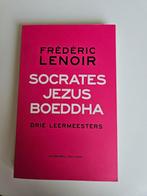 Frédéric Lenoir - Socrates, Jezus, Boeddha, Ophalen of Verzenden, Zo goed als nieuw, Frédéric Lenoir
