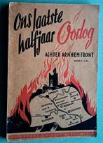 Ons laatste halfjaar oorlog, achter Arnhem front, Boeken, Tweede Wereldoorlog, Ophalen of Verzenden, Zo goed als nieuw, Overige onderwerpen