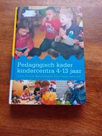 Pedagogisch kader kindercentra 4-13 jaar, Liesbeth Schreuder; Marianne Boogaard; Josette Hoex; Ruben Fu..., Ophalen of Verzenden