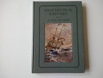 Boek Waar een wil is, is een weg A. van der Flier uit 1917 beschikbaar voor biedingen