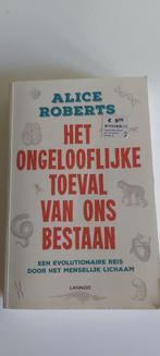 Alice Roberts - Het ongelooflijke toeval van ons bestaan, Alice Roberts, Ophalen of Verzenden, Zo goed als nieuw