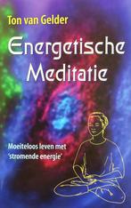 Energetische Meditatie, Boeken, Ophalen, Spiritualiteit algemeen, Overige typen, Ton van Gelder