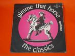 The Classics - Gimme that horse (1974), Pop, Gebruikt, Ophalen of Verzenden, 7 inch