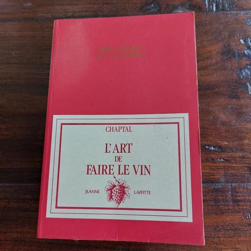 L`Art de Faire le Vin, 1819 Chaptal (herdruk), Antiek en Kunst, Antiek | Boeken en Bijbels, Ophalen of Verzenden