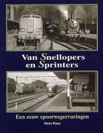 Van Snellopers en Sprinters / een eeuw spoorwegervaringen, Verzenden, Zo goed als nieuw, Hans Kaas, Trein