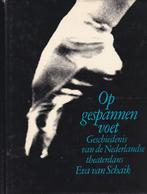 Op gespannen voet [ theaterdans ]  - Eva van Schaik, Boeken, Kunst en Cultuur | Dans en Theater, Gelezen, Ophalen of Verzenden