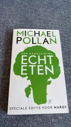 Michael Pollan - Echt eten, Ophalen of Verzenden, Zo goed als nieuw, Michael Pollan