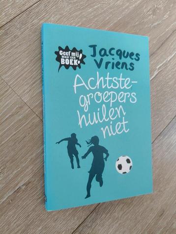 Achtste-groepers huilen niet - Jacques Vriens beschikbaar voor biedingen