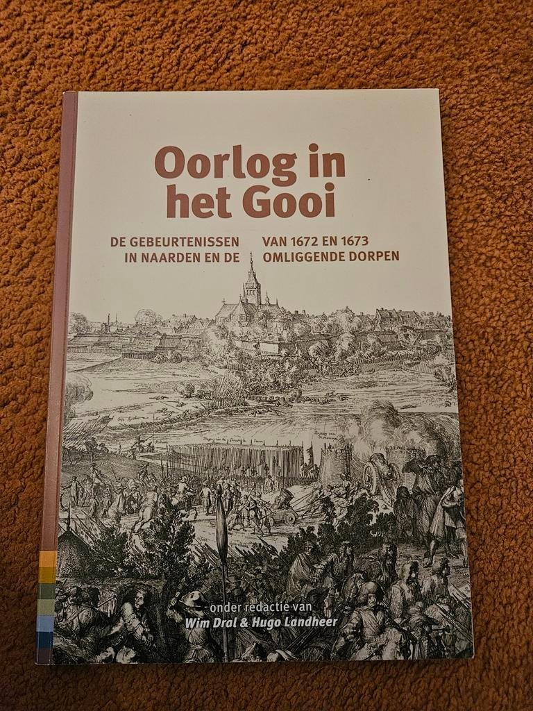 Oorlog in het Gooi - Nieuwstaat boek over 1672-1673, Wim Dral & Hugo Landheer, Ophalen of Verzenden, Zo goed als nieuw, Voor 1940