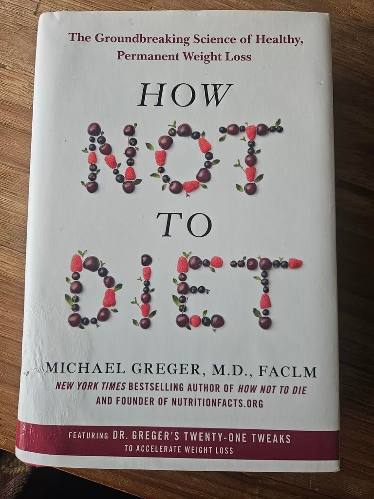 How Not to Diet - Michael Greger, Boeken, Ophalen of Verzenden, Zo goed als nieuw, Dieet en Voeding