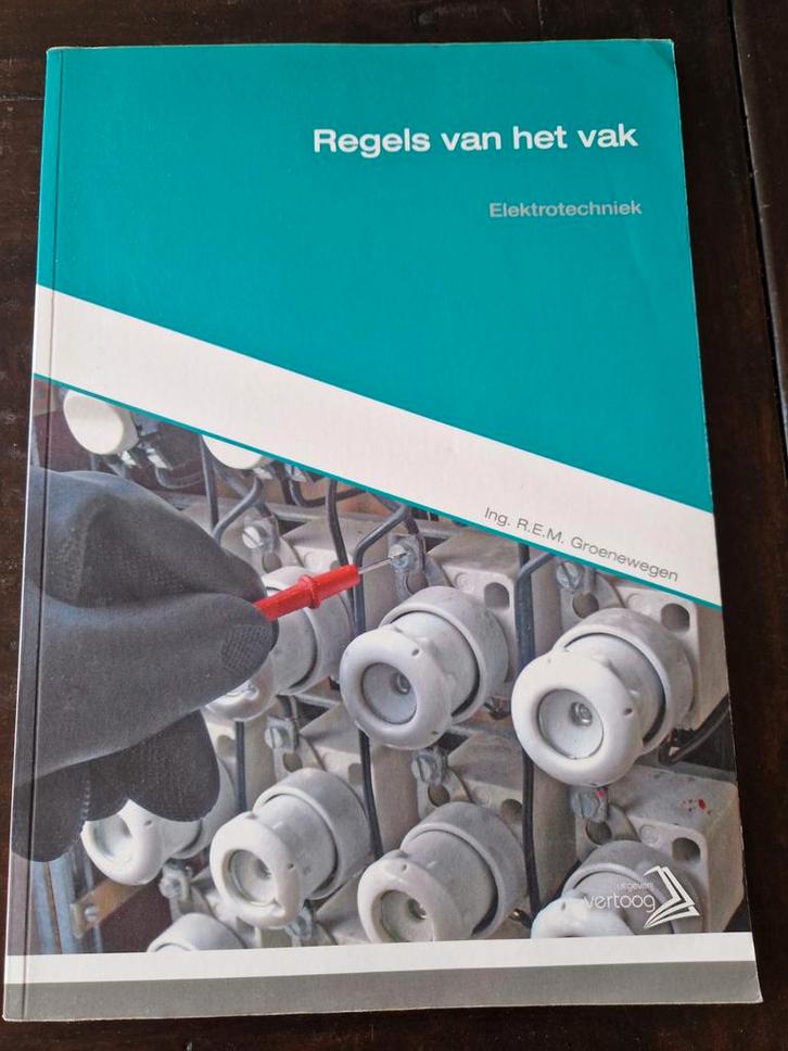 Regels van het Vak: Elektrotechniek, Boeken, Techniek, Gelezen, Elektrotechniek, Ophalen of Verzenden