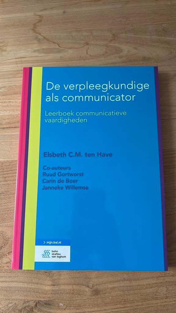 Carin de Boer - De verpleegkundige als communicator, Carin de Boer; Ruud Gortworst; Elsbeth C.M. ten Have; Janneke..., Sociale wetenschap