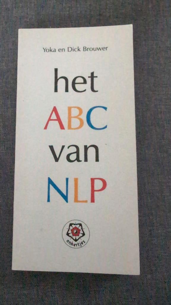 Het ABC van NLP - Yoka en Dick Brouwer, Boeken, Psychologie, Gelezen, Overige onderwerpen, Ophalen of Verzenden