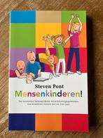 Mensenkinderen! Steven Pont - Opvoeding 0-4 jaar, Boeken, Ophalen of Verzenden, Zo goed als nieuw, Opvoeding tot 6 jaar, Steven Pont