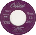 Bob Seger - Still the Same (Single), Cd's en Dvd's, Vinyl Singles, Gebruikt, 7 inch, Single, Ophalen of Verzenden