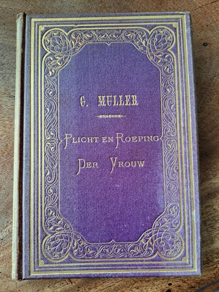G.Muller Plicht en Roeping Der Vrouw 1874, Antiek en Kunst, Antiek | Boeken en Bijbels, Ophalen of Verzenden