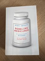 Dodelijke Medicijnen - Peter C. Gøtzsche, Ophalen of Verzenden, Gelezen