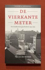 De vierkante meter - Een Eindhovense geschiedenis 1934-1959, 20e eeuw of later, Tijs van den Boomen, Ophalen of Verzenden, Zo goed als nieuw