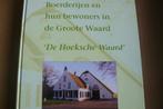 DE GROOTE WAARD / Boerderijen en hun bewoners / A.P v d Hoek, Boeken, Geschiedenis | Stad en Regio, Ophalen of Verzenden, Zo goed als nieuw