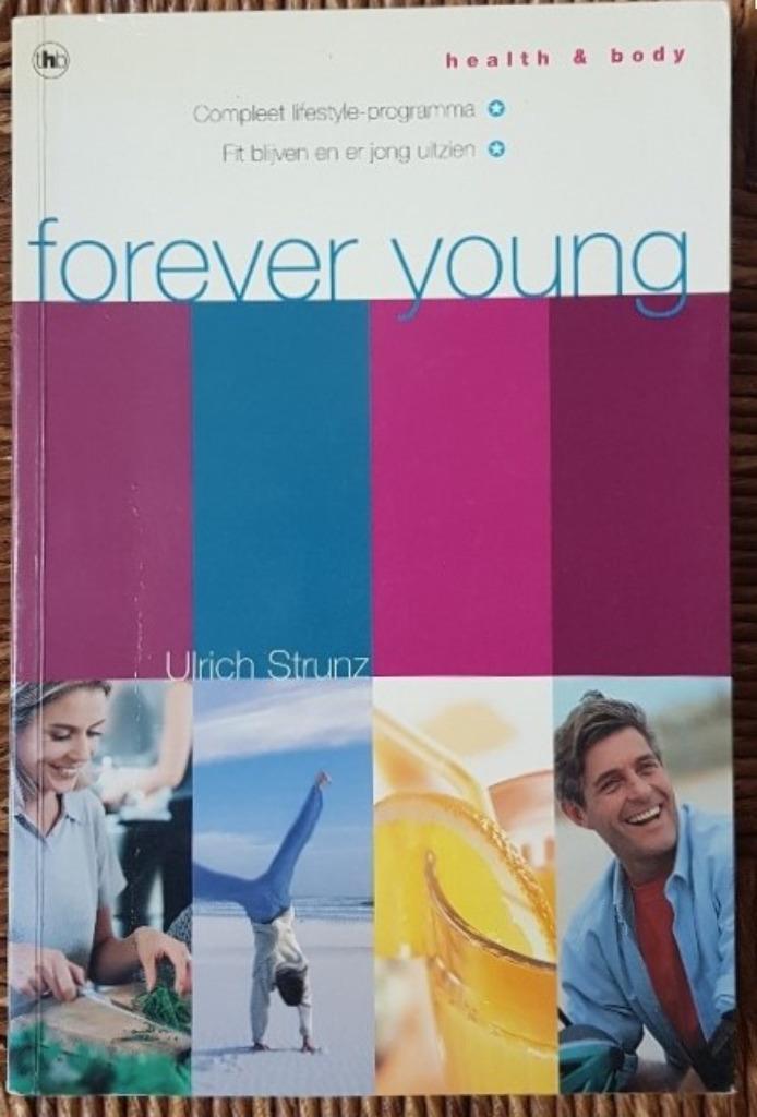 Forever young - Ulrich Strunz - fit blijven, er jong uitzien, Boeken, Gezondheid, Dieet en Voeding, Gelezen, Gezondheid en Conditie
