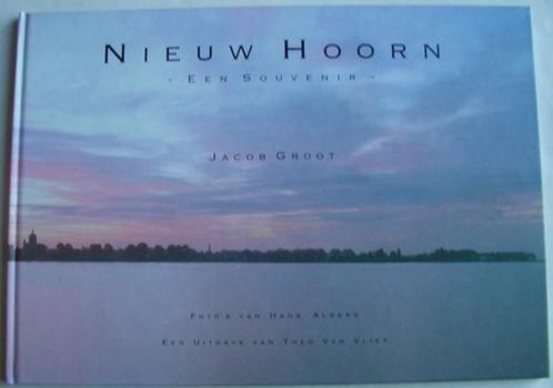 Nieuw Hoorn -Een souvenir- Jacob Groot, Hans Albers, Boeken, Streekboeken en Streekromans, Zo goed als nieuw, Noord-Holland, Ophalen of Verzenden
