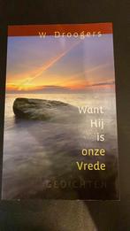 W. Droogers - Want Hij is onze vrede  -  Gedichten, W. Droogers, Christendom | Protestants, Ophalen of Verzenden, Zo goed als nieuw
