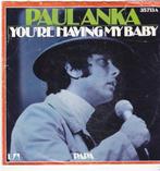 Single Paul Anka - You're having my baby, Cd's en Dvd's, Vinyl Singles, Ophalen of Verzenden, Gebruikt, Pop