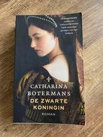 Catharina Botermans - De zwarte koningin, Catharina Botermans, Ophalen of Verzenden, Zo goed als nieuw