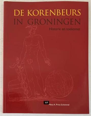 De Korenbeurs in Groningen. Historie en toekomst. - Meta A. beschikbaar voor biedingen