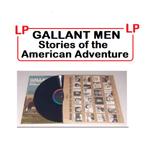 LP 33tpm GALLANT MEN Stories of the American Adventure ST264, Ophalen of Verzenden, Zo goed als nieuw, 12 inch