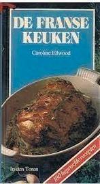 De Franse keuken - Caroline Ellwood, Frankrijk, Ophalen of Verzenden, Zo goed als nieuw