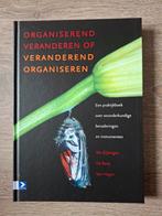 Organiserend Veranderen of Veranderend Organiseren, Ophalen of Verzenden, Nieuw, Management, Van Eijbergen, De Baaij, Van Hagen