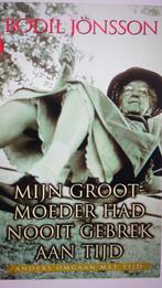 Mijn Grootmoeder Had Nooit Gebrek Aan Tijd - Bodil Jonsson, Ophalen of Verzenden, Gelezen, Bodil Jonsson, Nederland