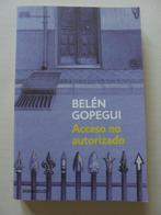 Belén Gopegui - Acceso no autorizado, Boeken, Taal | Spaans, Nieuw, Fictie, Ophalen, Belén Gopegui