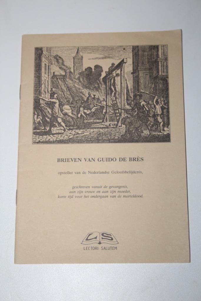 Brieven van Guido de Brès uit de gevangenis aan vrouw&moeder, Boeken, Godsdienst en Theologie, Gelezen, Christendom | Protestants