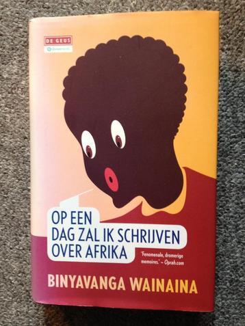 Op een dag zal ik schrijven over Afrika; Binyavanga Wainaina beschikbaar voor biedingen