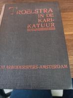 Te koop:Troelstra in de karikatuur, uitgave 1925, Ophalen of Verzenden, Geschiedenis en Politiek, Zo goed als nieuw